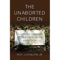 The Unaborted Children