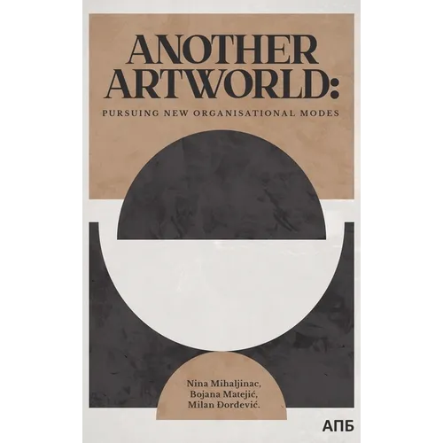 Another Artworld: Pursuing New Organisational Modes