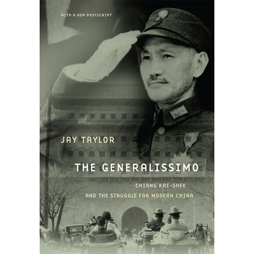 The Generalissimo: Chiang Kai-Shek and the Struggle for Modern China, with a New PostScript