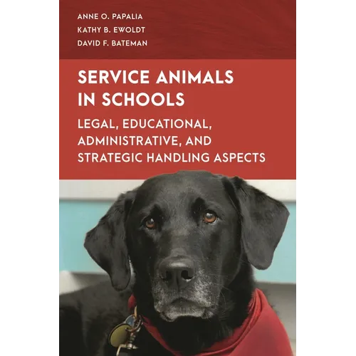 Service Animals in Schools: Legal, Educational, Administrative, and Strategic Handling Aspects