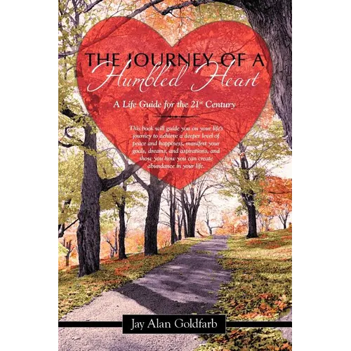 The Journey of a Humbled Heart: A Life Guide for the 21st Century