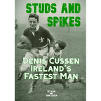 Studs and Spikes: Denis Cussen Ireland's Fastest Man - Paperback