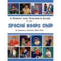A Parent and Teacher's Guide to the Special Needs Child