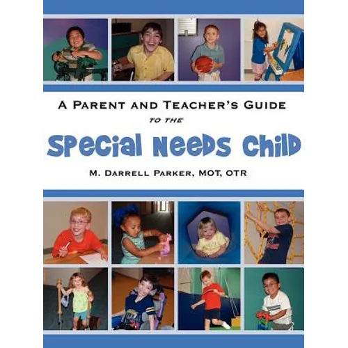 A Parent and Teacher's Guide to the Special Needs Child