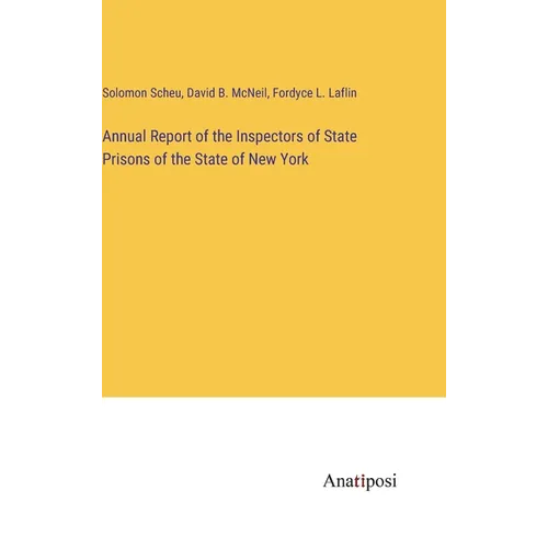 Annual Report of the Inspectors of State Prisons of the State of New York