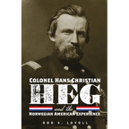 Colonel Hans Christian Heg and the Norwegian American Experience