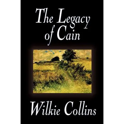 The Legacy of Cain by Wilkie Collins, Fiction, Literary