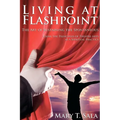 Living at Flashpoint: The Art of Sustaining the Spontaneous: Using the Principles of Theatre Arts As A Spiritual Practice