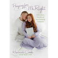 Praying for Mr. Right: A Story of Love, Surrender, and God's Unwavering Faithfulness