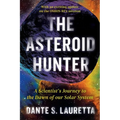 The Asteroid Hunter: A Scientist's Journey to the Dawn of Our Solar System
