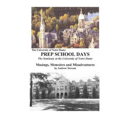 PREP SCHOOL DAYS The Seminary at the University of Notre Dame