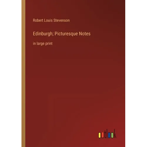 Edinburgh; Picturesque Notes: in large print