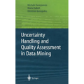 Uncertainty Handling and Quality Assessment in Data Mining
