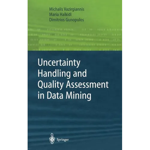 Uncertainty Handling and Quality Assessment in Data Mining