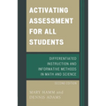 Activating Assessment for All Students: Differentiated Instruction and Information Methods in Math and Science
