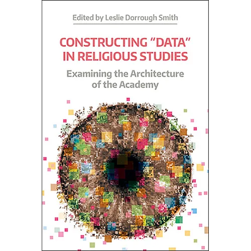 Constructing 'Data' in Religious Studies: Examining the Architecture of the Academy
