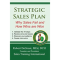 Strategic Sales Plan: Why Sales Fail and How Wins are Won