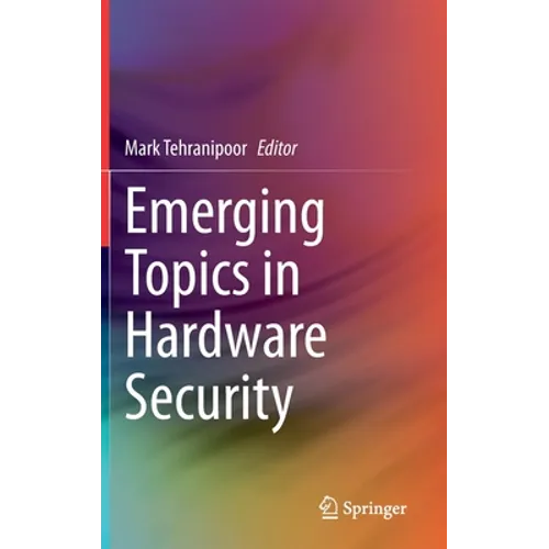 Emerging Topics in Hardware Security