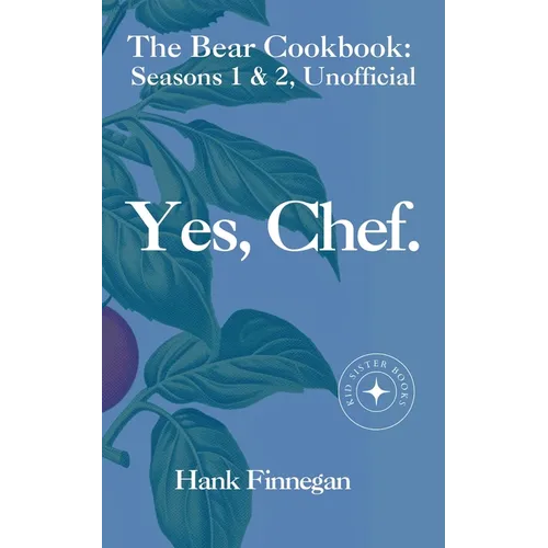 Yes, Chef. The Bear Cookbook: Seasons 1 & 2, Unofficial