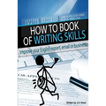 How to Book of Writing Skills: Words at Work: Letters, email, reports, resumes, job applications, plain english