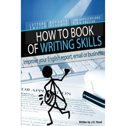 How to Book of Writing Skills: Words at Work: Letters, email, reports, resumes, job applications, plain english