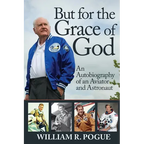 But for the Grace of God: An Autobiography of an Aviator and Astronaut