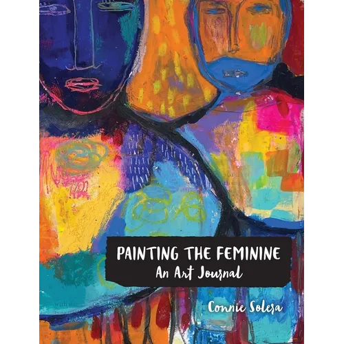 Painting the Feminine: An Art Journal