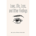 Love, Life, Loss, and Other Findings - Paperback