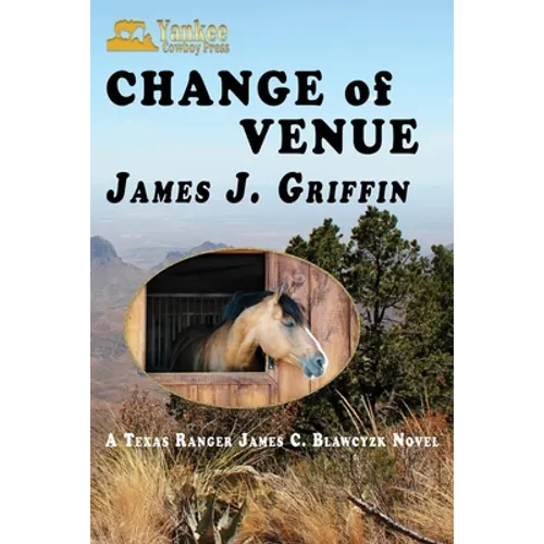 Change of Venue: A Texas Ranger James C. Blawcyzk Novel