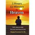3 Hours 33 Minutes in Heaven: NEW DISCOVERY! Now Anyone Can Visit Heaven.