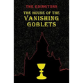 The House of the Vanishing Goblets: (A Golden-Age Mystery Reprint)
