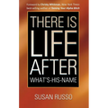 There Is Life After What's-His-Name