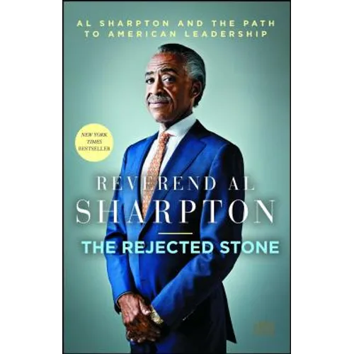 The Rejected Stone: Al Sharpton & the Path to American Leadership