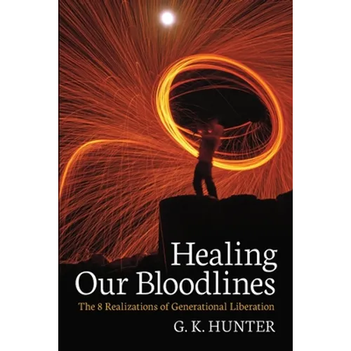 Healing Our Bloodlines: The 8 Realizations of Generational Liberation