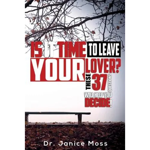 Is it Time to Leave Your Lover?: These 37 Questions Will Help you to Decide