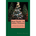 Buon Natale! An Italian Christmas: traditional Italian recipes for your holiday table
