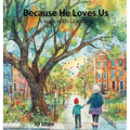 Because He Loves Us: A walk with grandma
