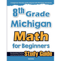 8th Grade Michigan Math for Beginners: Standardized Testing and Home Schooling Study Guide