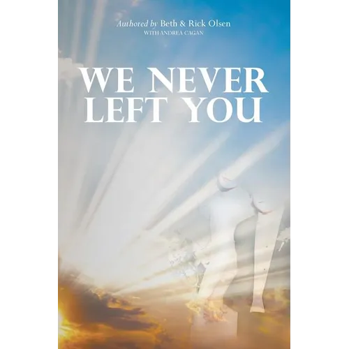We Never Left You