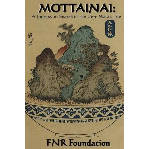 Mottainai: A Journey in Search of the Zero Waste Life