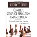 Conflict, Conflict Resolution & Mediation: Theory, Process and Practice