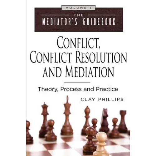 Conflict, Conflict Resolution & Mediation: Theory, Process and Practice