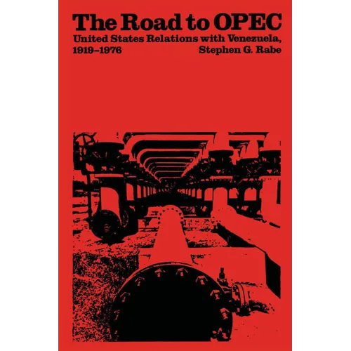 The Road to OPEC: United States Relations with Venezuela, 1919-1976