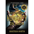 The Lost Chapters of Humanity on Earth