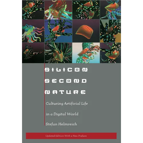 Silicon Second Nature: Culturing Artificial Life in a Digital World