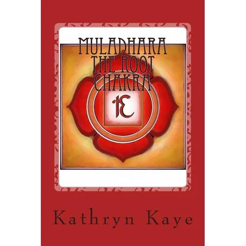 Muladhara The Root Chakra