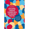 Developing Language Teachers with Exploratory Practice: Innovations and Explorations in Language Education