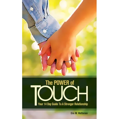 The Power of Touch: Your 14 Day Guide To A Stronger Relationship