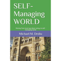 SELF-Managing WORLD: Moving from local top-down ruling, to self-managing world