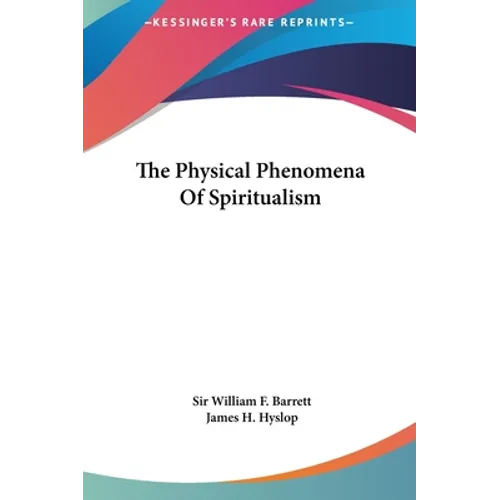 The Physical Phenomena Of Spiritualism